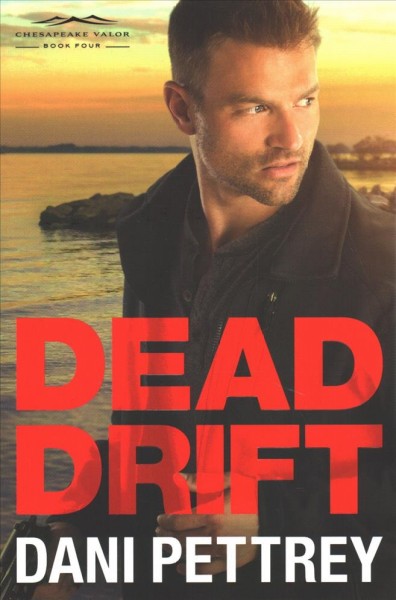 Dead drift / Dani Pettrey.
