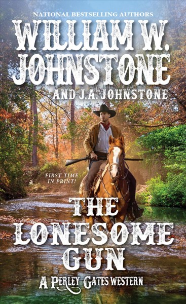 The lonesome gun / William W. Johnstone and J.A. Johnstone.