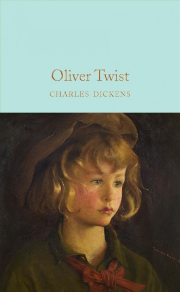Oliver Twist / Charles Dickens ; with illustrations by George Cruikshank ; with an afterword by Sam Gilpin.