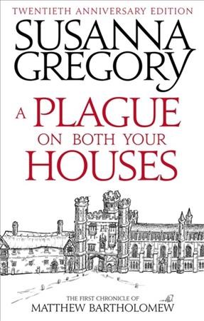 A plague on both your houses / Susanna Gregory.