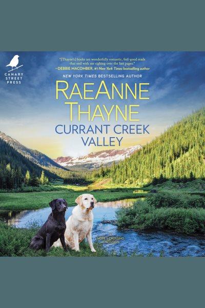 Currant Creek Valley [electronic resource] / Raeanne Thayne.