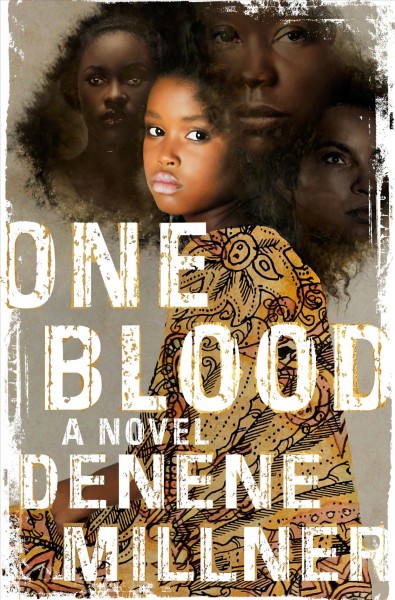 One blood : a novel / Denene Millner.