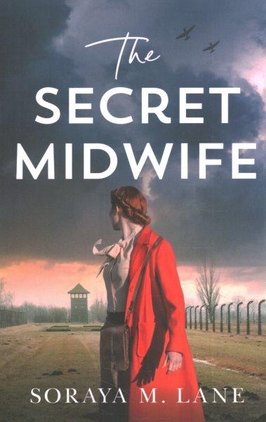 The secret midwife / Soraya M. Lane.