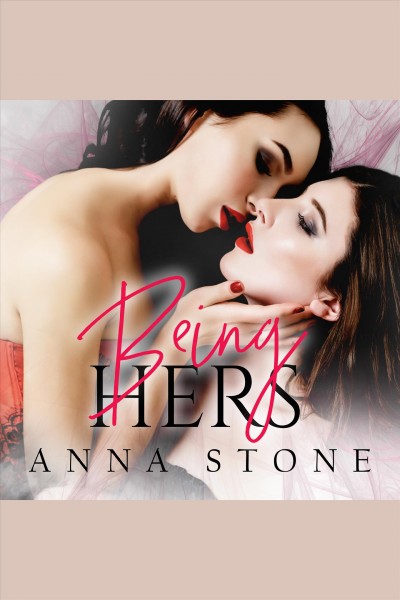 Being Hers [electronic resource] / Anna Stone.