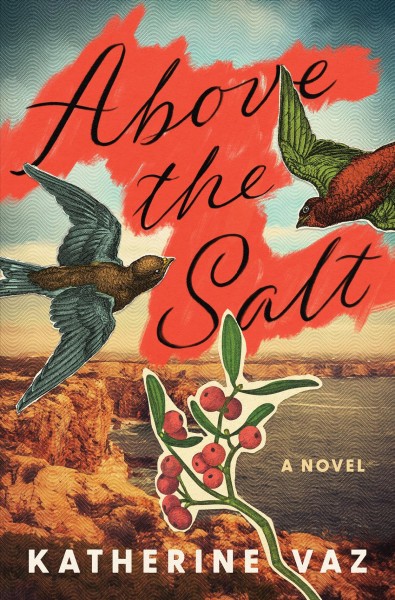 Above the salt : a novel / Katherine Vaz.