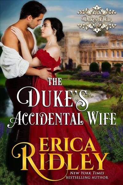 The Duke's Accidental Wife [electronic resource] / Erica Ridley.