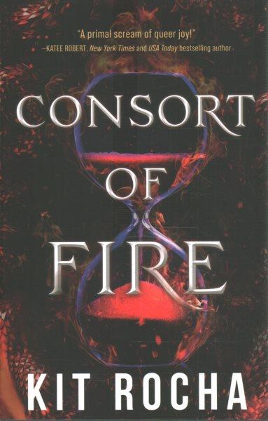 Consort of fire / Kit Rocha.