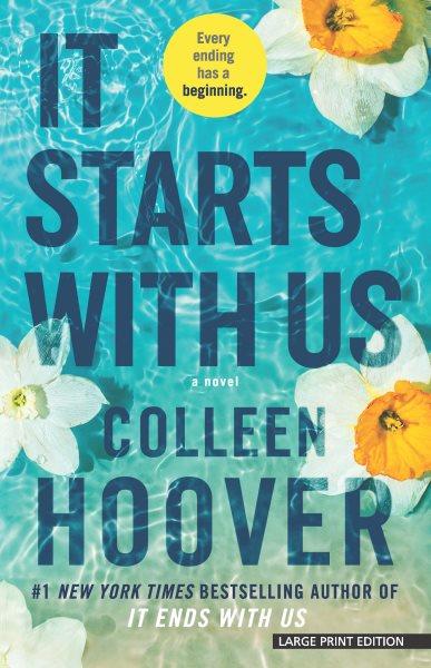It starts with us : a novel / Colleen Hoover.