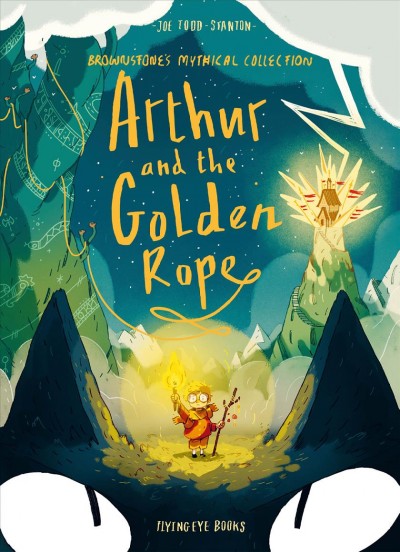 Arthur and the golden rope / Joe Todd-Stanton.