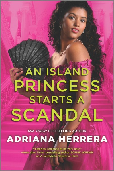 An island princess starts a scandal / Adriana Herrera.