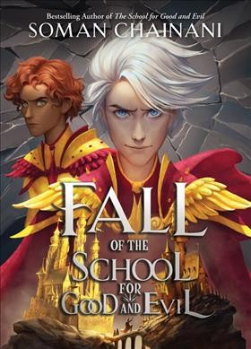 Fall of the School for Good and Evil : School for Good and Evil [electronic resource] / Soman Chainani.