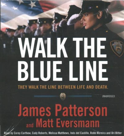 Walk the blue line / James Patterson with Matt Eversmann with Chris Mooney.