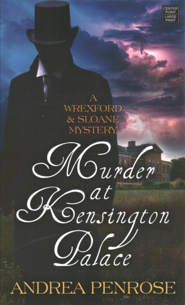 Murder at Kensington Palace [text (large print)] / Andrea Penrose.