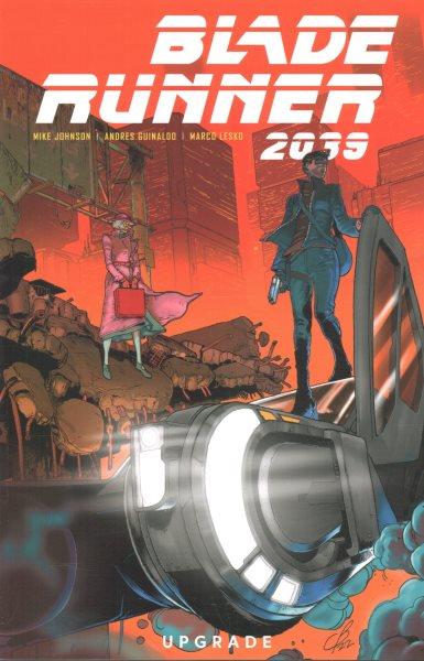 Blade runner 2039. 2 / written by Mike Johnson & Mellow Brown ; art by Andres Guinaldo.