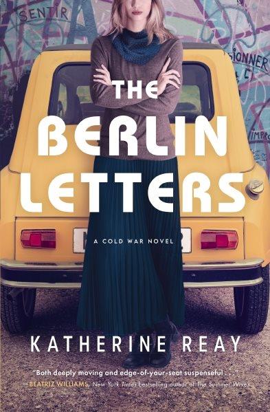 The Berlin letters : A Cold War Novel / Katherine Reay.