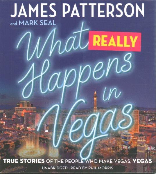 What really happens in Vegas [sound recording] / James Patterson [and Mark Seal].