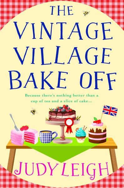 The Vintage Village Bake Off [electronic resource] / Judy Leigh.