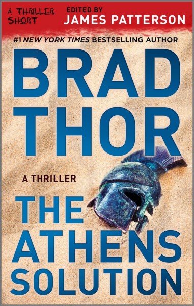 The Athens Solution : A Thriller. Thriller Shorts [electronic resource] / Brad Thor.