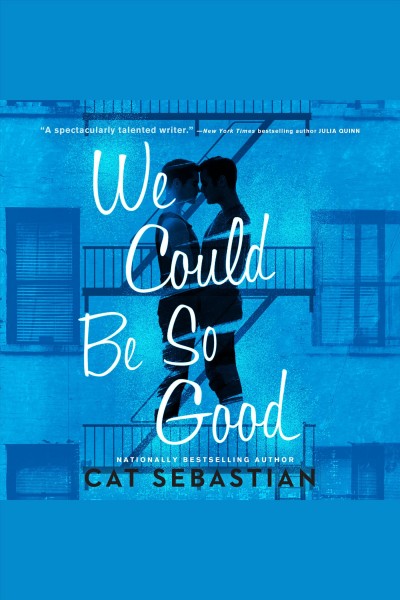 We Could Be So Good : A Novel [electronic resource] / Cat Sebastian.