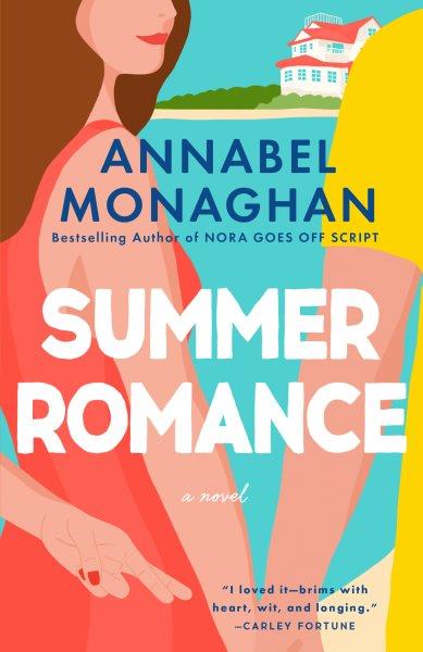 Summer romance : a novel / Annabel Monaghan.