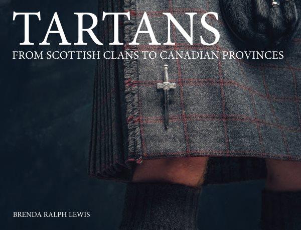 Tartans : from Scottish clans to Canadian provinces.