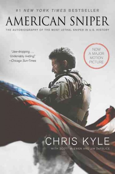 American sniper : the autobiography of the most lethal sniper in U.S. military history / Chris Kyle ; with Scott McEwen and Jim DeFelice.