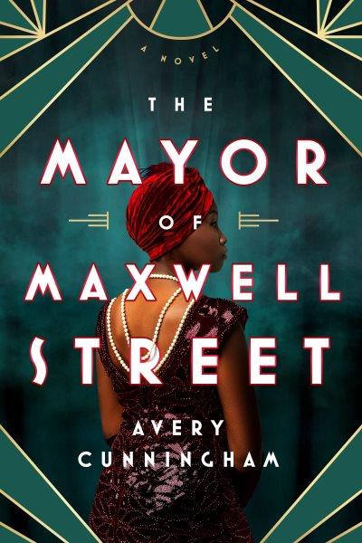 The Mayor of Maxwell Street [electronic resource] / Avery Cunningham.