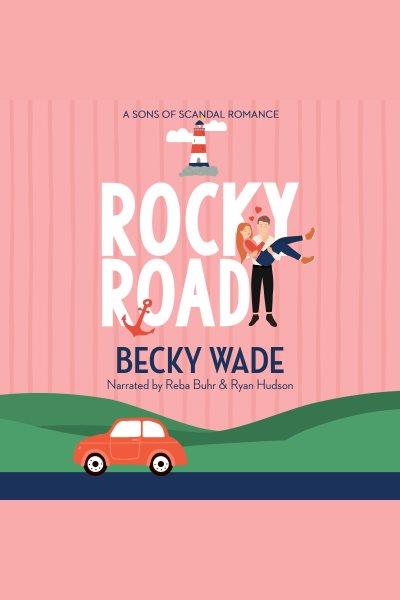 Rocky Road [electronic resource] / Becky Wade.