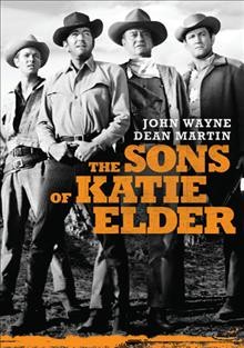 The sons of Katie Elder [videorecording] / John Wayne, Dean Martin.