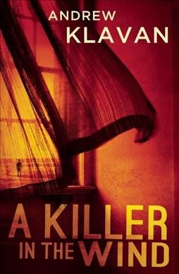 A killer in the wind / Andrew Klavan.