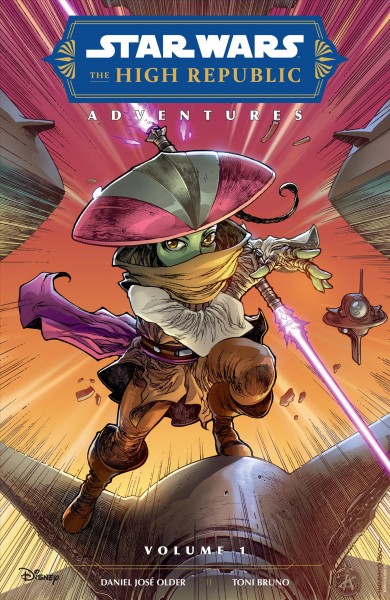 Star wars, the High Republic adventures. Volume 1 / written by Daniel José Older ; illustrated by Toni Bruno ; colors by Michael Atiyeh ; letters by Comicraft's Tyler Smith and Jimmy Betancourt.