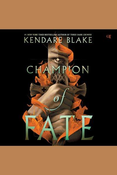 Champion of fate [electronic resource] / Kendare Blake.