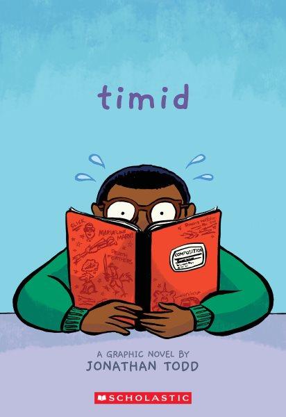 Timid: A graphic novel / by Jonathan Todd ; colors by Dominique Ramsey.