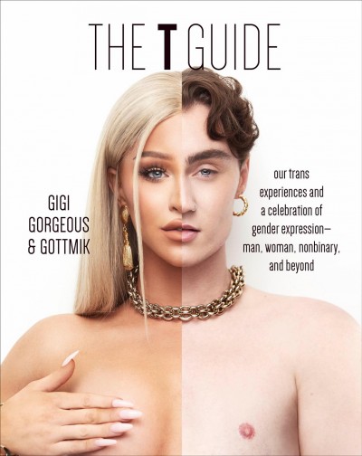 The T guide / Gigi Gorgeous & Gottmik.