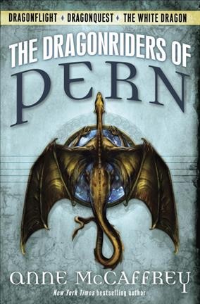 The dragonriders of Pern : Dragonflight, Dragonquest, The white dragon / Anne McCaffrey.