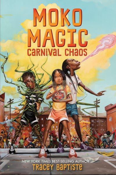Carnival chaos / Tracey Baptiste.