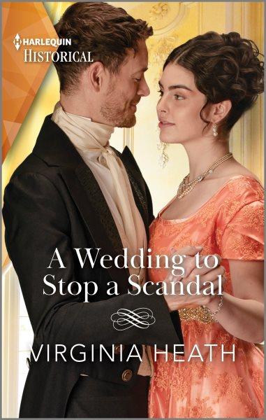 A wedding to stop a scandal / Virginia Heath.