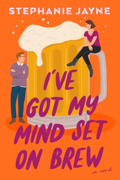 I've Got My Mind Set on Brew : A Novel [electronic resource] / Stephanie Jayne.