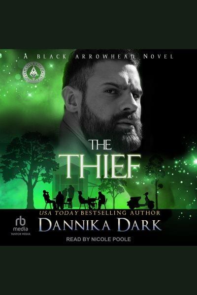 The Thief : Black Arrowhead [electronic resource] / Dannika Dark.