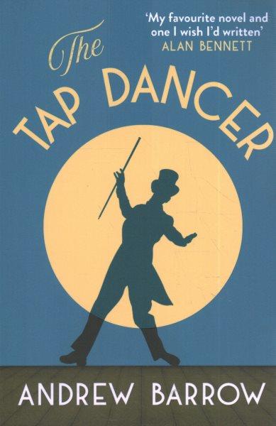 The tap dancer / Andrew Barrow.