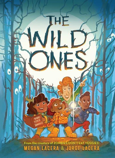 The wild ones / by Megan Lacera & Jorge Lacera ; Coloring by Megan Lacera and Jorge Lacera.