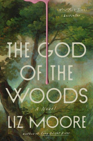 The god of the woods [electronic resource] : A novel. Liz Moore.