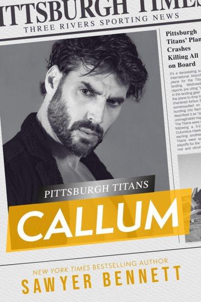 Callum : Pittsburgh Titans [electronic resource] / Sawyer Bennett.