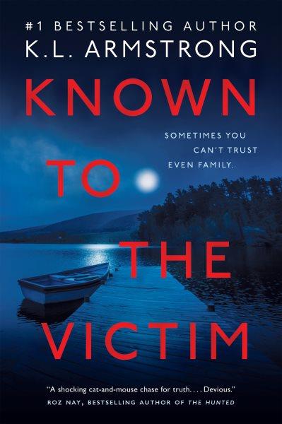 Known to the victim [electronic resource]. K.L Armstrong.