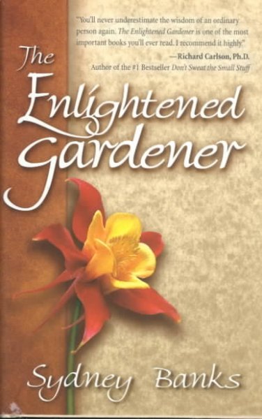 The enlightened gardener : a novel / by Sydney Banks.