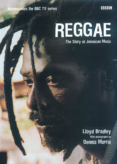 Reggae : the story of Jamaican music / Lloyd Bradley ; with photographs by Dennis Morris.