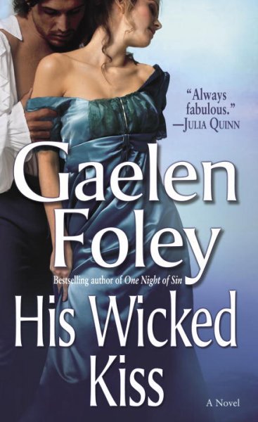 His wicked kiss / Gaelen Foley.