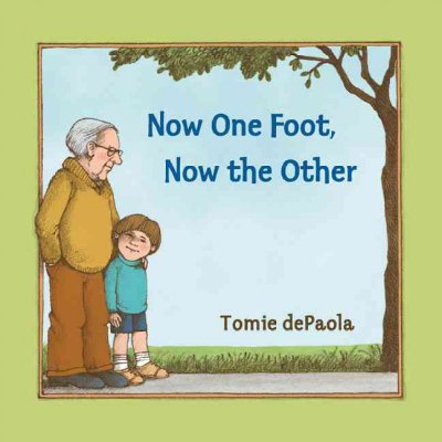 Now one foot, now the other / Tomie de Paola.