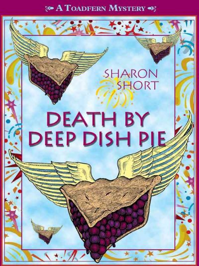 Death by deep dish pie / Sharon Short.