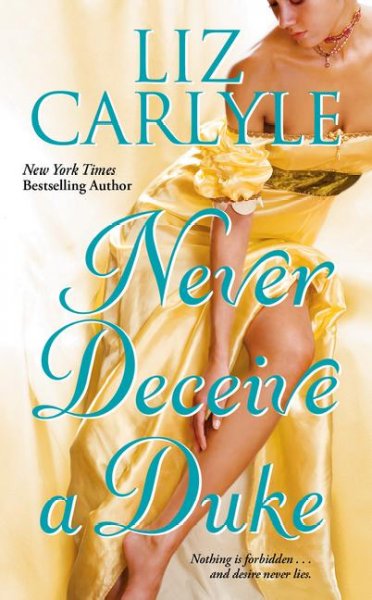 Never deceive a Duke / Liz Carlyle.
